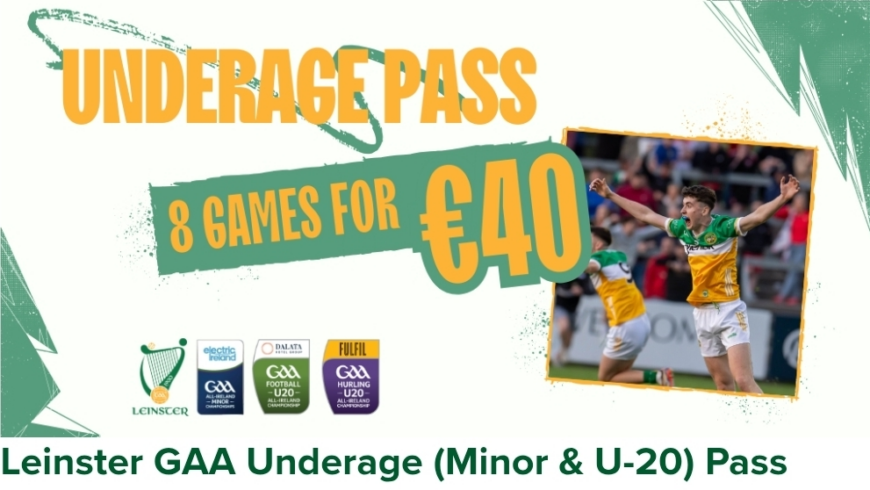 Leinster GAA Minor & Under 20 Pass 2026