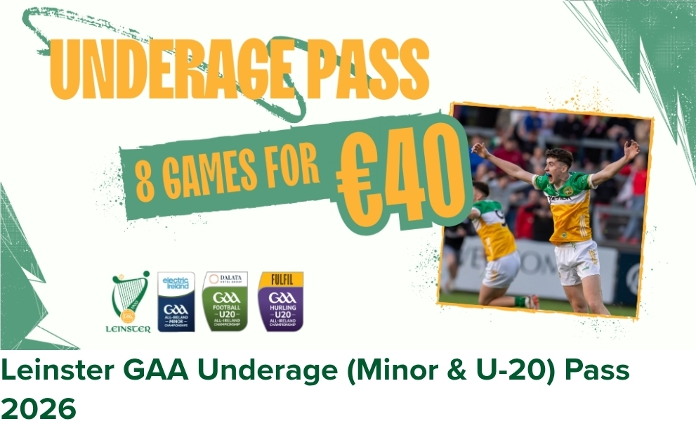 Leinster GAA Minor & Under 20 Pass 2026